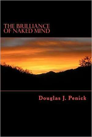 The Brilliance of Naked Mind: Secret Visions of Gesar, King of Ling de Douglas J. Penick