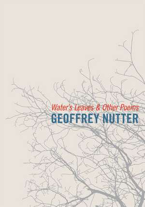 Water's Leaves and Other Poems de Geoffrey Nutter