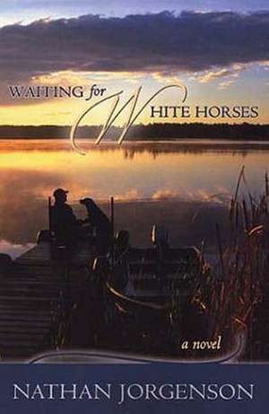 Waiting for White Horses de Nathan Jorgenson