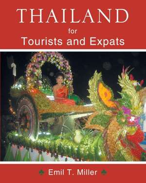 Thailand for Tourists and Expats de Emil Tony Miller