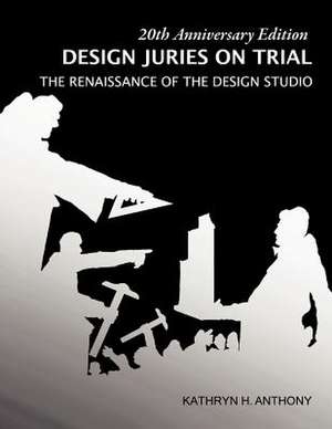 Design Juries on Trial. 20th Anniversary Edition de Kathryn H. Anthony