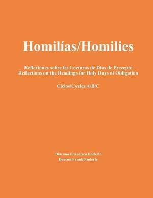 Homilías/Homilies Reflexiones sobre las Lecturas de Días de Precepto Reflections on the Readings for Holy Days of Obligation Ciclos/Cycles A/B/C de Susan Enderle