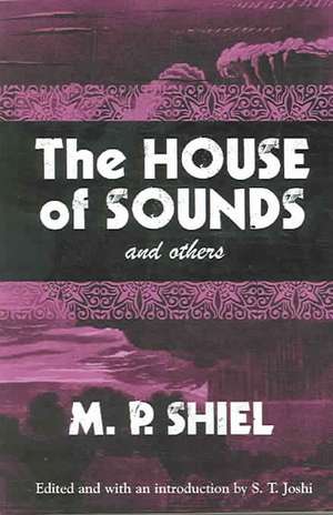 The House of Sounds and Others (Lovecraft's Library) de M. P. Shiel