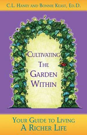 Cultivating the Garden Within de Bonnie Keast Ed D.