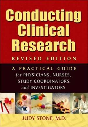 Conducting Clinical Research: A Practical Guide for Physicians, Nurses, Study Co-ordinators & Investigators: 2nd Edition de Judy Stone MD