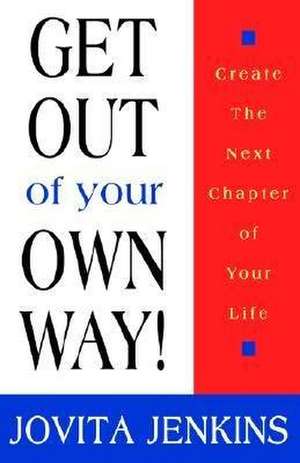 Get Out of Your Own Way de Jovita Jenkins