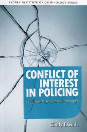 Conflict of Interest in Policing: Problems, Practices, and Principles de Cindy Davids