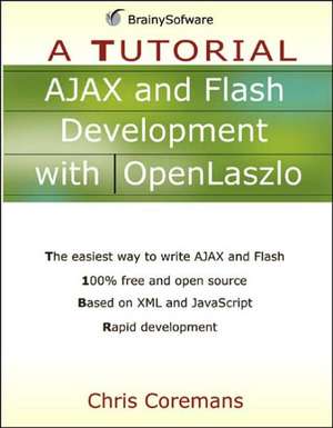 Ajax and Flash Development with OpenLaszlo: A Tutorial de Chris Coremans