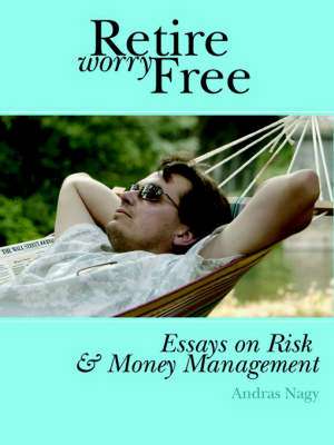 Retire Worry Free de Andras M. Nagy