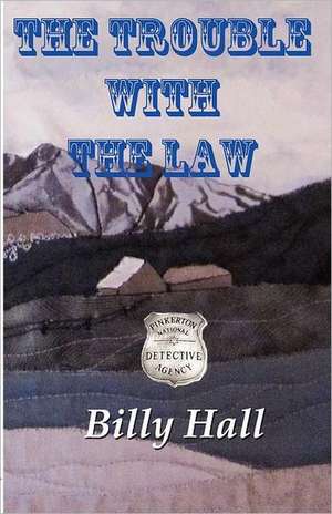 The Trouble with the Law de Billy Hall