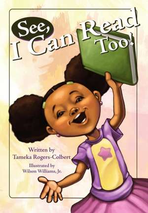 See, I Can Read Too! de Tameka Rogers-Colbert