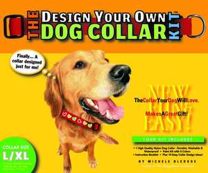 The Design Your Own Dog Collar Kit: Collar Size L/XL [With Nylon Dog Collar, 5 Paint Colors, Instruction Book] de Michele Bledsoe