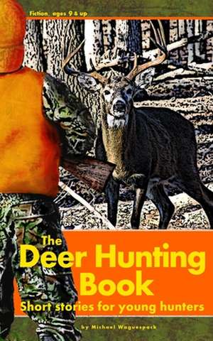 The Deer Hunting Book de Michael Waguespack