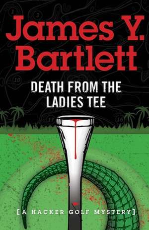 Death from the Ladies Tee de James Y. Bartlett