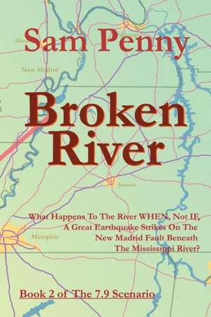 Broken River: Book 2 of the 7.9 Scenario de Sam Penny