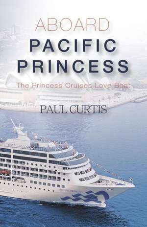 Aboard Pacific Princess de Paul Curtis