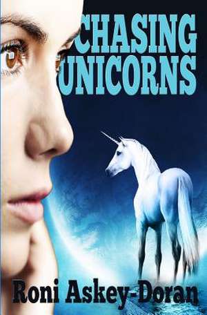 Chasing Unicorns de Roni Askey-Doran