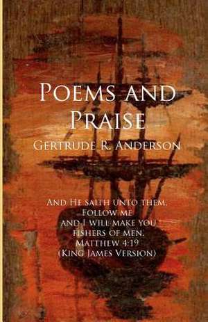 Poems and Praise de Gertrude R. Anderson