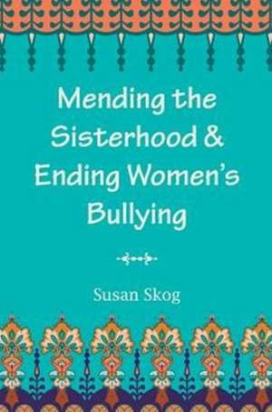 Mending the Sisterhood & Ending Women's Bullying