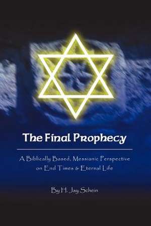 The Final Prophecy de Jay Schein