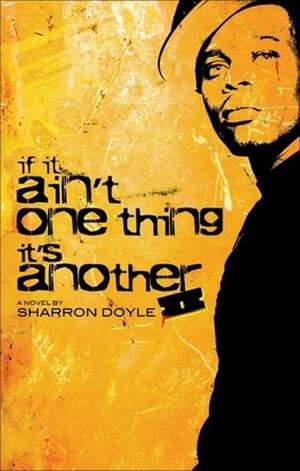 If It Aint One Thing It's Another de Sharron Doyle