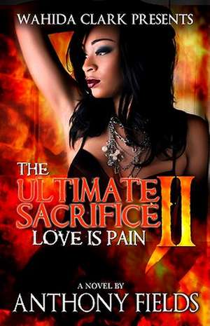 The Ultimate Sacrifice II de Anthony Fields