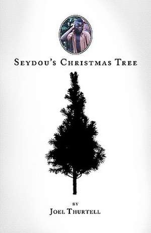 Seydou's Christmas Tree de Joel Howard Thurtell