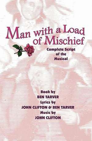 Man with a Load of Mischief: Complete Script of the Musical de Ben Tarver