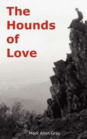 The Hounds of Love de Mark Allen Gray