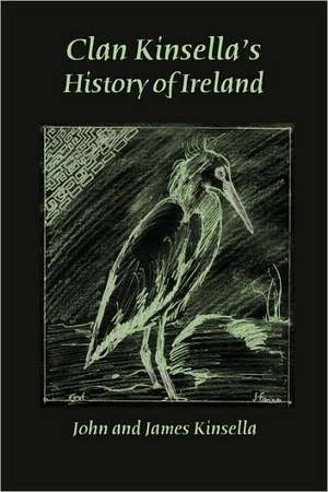 Clan Kinsella's History of Ireland de John Kinsella