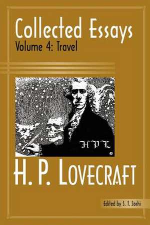 Collected Essays 4: Travel de H. P. Lovecraft