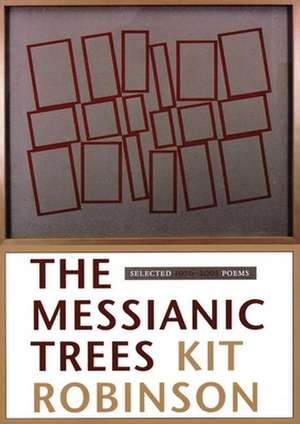 The Messianic Trees de Kit Robinson