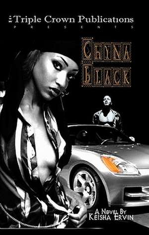 Chyna Black: Triple Crown Publications Presents de Keisha Ervin