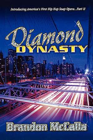 Diamond Dynasty: Book Two of the Diamond Series de Brandon McCalla