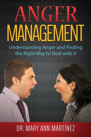 Anger Management de Dr Mary Ann Martinez