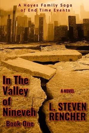 In The Valley Of Nineveh: Book One de L. Steven Rencher