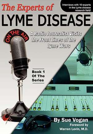 The Experts of Lyme Disease de Sue Vogan