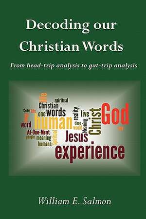 Decoding Our Christian Words de William E. Salmon