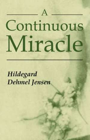 A Continuous Miracle de Hildegard Dehmel Jensen