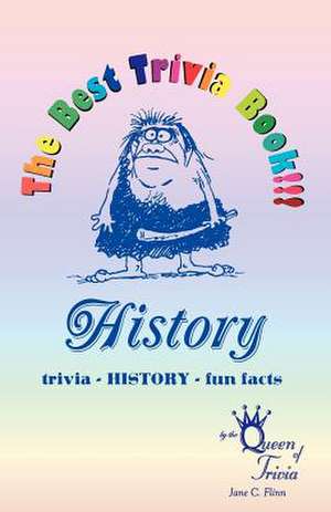 The Best Trivia Book of History!!! de Jane C. Flinn