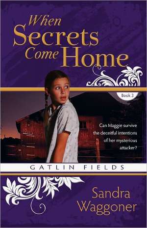 When Secrets Come Home de Sandra Waggoner