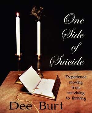 One Side of Suicide de Dee Burt