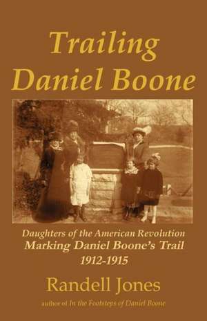 Trailing Daniel Boone de Randell Jones