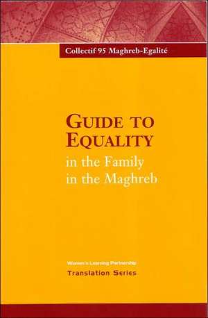 Guide to Equality in the Family in the Maghreb de Women's Learning Partnership