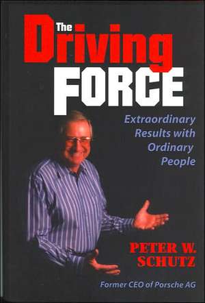 The Driving Force de Peter W Schutz