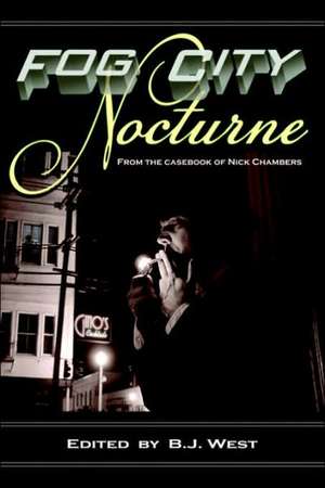 Fog City Nocturne de B. J. West