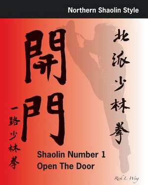 Shaolin #1 Open the Door de Rick L. Wing