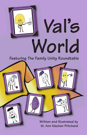 Val's World Featuring the Family Unity Roundtable de M. Ann Machen Pritchard