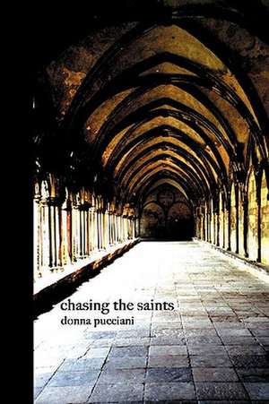 Chasing the Saints de Donna Pucciani