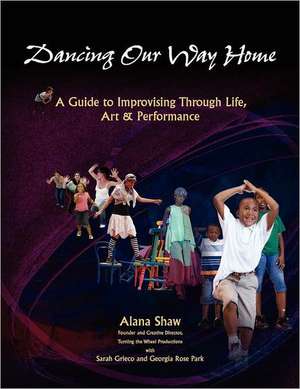 Dancing Our Way Home de Alana Shaw